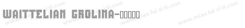 Waittelian Grolina字体转换